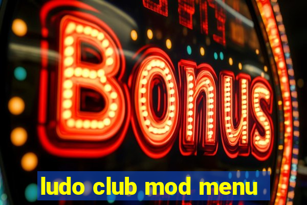 ludo club mod menu